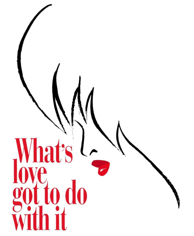 What's Love Got to Do with It What's Love Got to Do with It